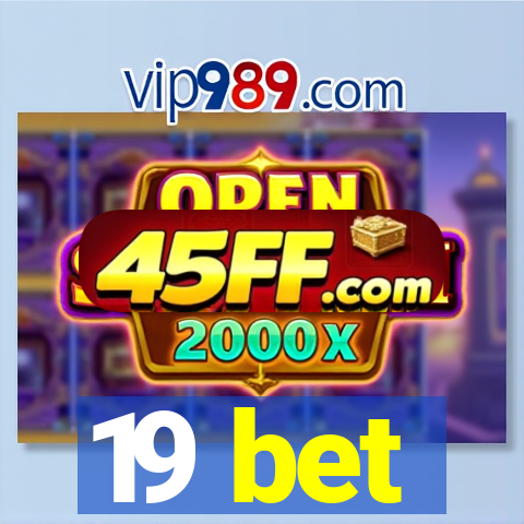 19 bet